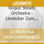 Rogue Steady Orchestra - Liveticker Zum Aufstand cd