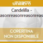 Candelilla - Reasonreasonreasonreason cd