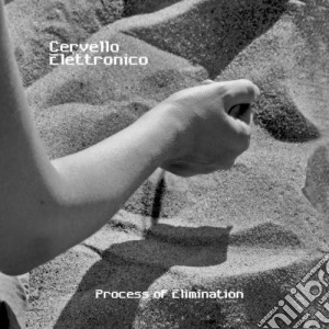 Cervello Elettronico - Process Of Elimination cd musicale di Elettronico Cervello
