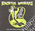 My Life With The Thrill K - Sinister Whisperz Vol.1 cd