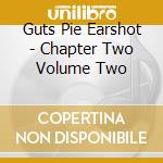 Guts Pie Earshot - Chapter Two Volume Two cd