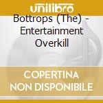 Bottrops (The) - Entertainment Overkill cd