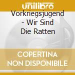 Vorkriegsjugend - Wir Sind Die Ratten cd