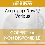 Aggropop Now! / Various
