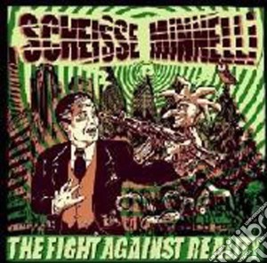 Scheisse Minnelli - The Fight Against Reality cd musicale di Scheisse Minnelli