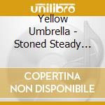 Yellow Umbrella - Stoned Steady (Re-Issue) cd