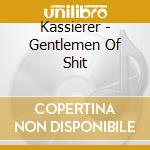 Kassierer - Gentlemen Of Shit cd
