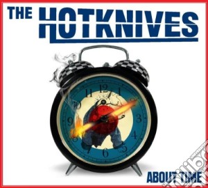 Hotknives (The) - About Time cd musicale di Hotknives, The