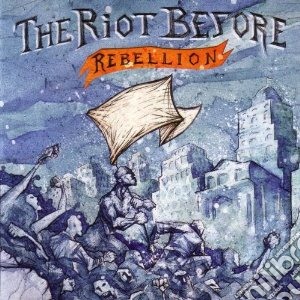 Riot Before - Rebellion cd musicale di Before Riot
