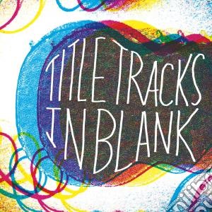 Title Tracks - In Blank cd musicale di Tracks Title