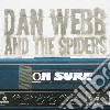 Dan Webb & The Spiders - Oh Sure (+ Bonus Songs) cd
