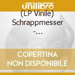 (LP Vinile) Schrappmesser - Schlachtrufe.. cd