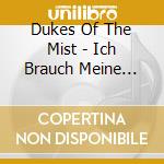 Dukes Of The Mist - Ich Brauch Meine Tablette cd