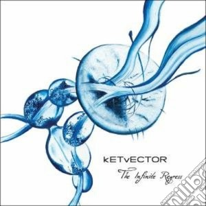 Ketvector - The Infinite Regress cd musicale di KETVECTOR