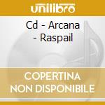 Cd - Arcana - Raspail cd