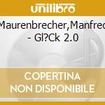 Maurenbrecher,Manfred - Gl?Ck 2.0