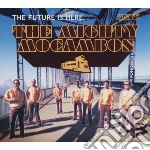 Mighty Mocambos - The Future Is Here cd