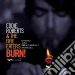 Roberts, Eddie & The - Burn! cd