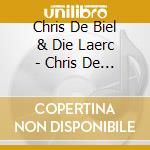 Chris De Biel & Die Laerc - Chris De Biel & Die Laerc cd musicale di Chris De Biel & Die Laerc