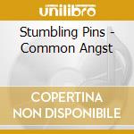 Stumbling Pins - Common Angst cd