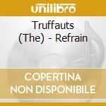 Truffauts (The) - Refrain cd
