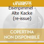Eisenpimmel - Alte Kacke (re-issue) cd
