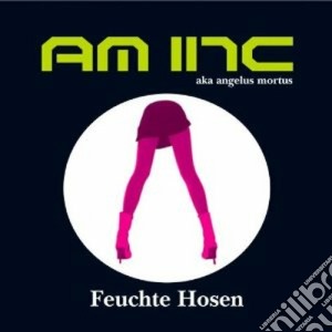Am Inc - Feuchte Hosen cd musicale di Inc Am