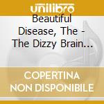 Beautiful Disease, The - The Dizzy Brain Of Mrs. Bliss cd