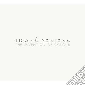 Tigana Santana - The Invention Of Colour cd musicale di Tigana Santana