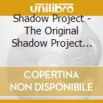 Shadow Project - The Original Shadow Project Ep cd