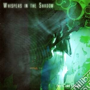 Whispers In The Shad - A-cold-night cd musicale di WHISPERS IN THE SHAD