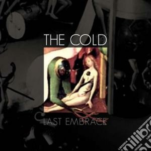 Cold (The) - Last Embrace cd musicale di The Cold