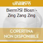 Bierm?Sl Blosn - Zing Zang Zing cd