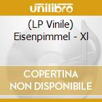 (LP Vinile) Eisenpimmel - Xl vinile