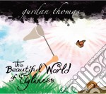 Gurdan Thomas - This Beautiful World Of Ugliness