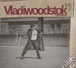 Vladiwoodstok - Blockfish cd musicale di Vladiwoodstok