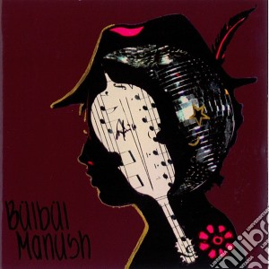 Bulbul Manush - The Oriental Train Experience cd musicale di Bulbul Manush