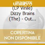 (LP Vinile) Dizzy Brains (The) - Out Of The Cage (Gatefold) lp vinile di Dizzy Brains