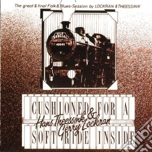 Hans Theessink & Gerry Lockran - Cushioned For A Soft Rid cd musicale di Hans & lo Theessink