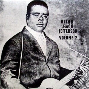 (LP Vinile) Blind Lemon Jefferson - Volume 2 lp vinile di Blind lem Jefferson