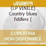 (LP VINILE) Country blues fiddlers ( cd