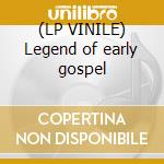 (LP VINILE) Legend of early gospel cd