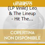 (LP Vinile) Leo & The Lineup - Hit The Streets lp vinile di Leo & The Lineup