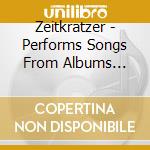 Zeitkratzer - Performs Songs From Albums Kraftwerk 2 & Kraftwerk cd musicale