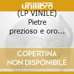 (LP VINILE) Pietre prezioso e oro fino cd