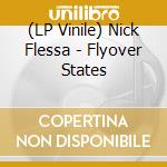 (LP Vinile) Nick Flessa - Flyover States lp vinile di Nick Flessa