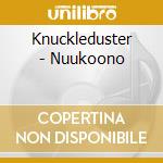 Knuckleduster - Nuukoono cd musicale di Nuukoo Knuckleduster