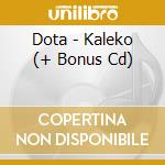 Dota - Kaleko (+ Bonus Cd) cd musicale