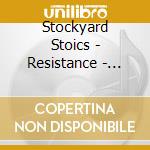 Stockyard Stoics - Resistance - Special European Edition cd