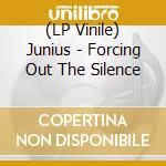 (LP Vinile) Junius - Forcing Out The Silence vinile